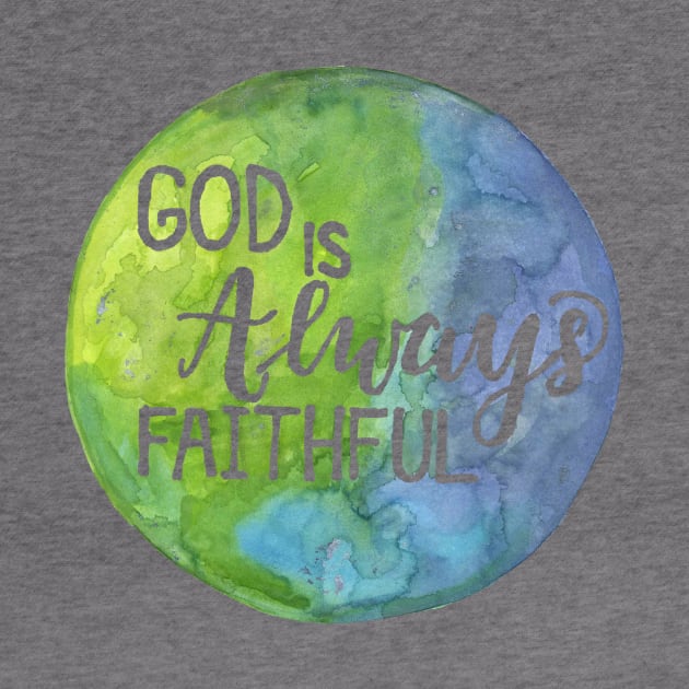 Hand Painted Watercolor "God Is Always Faithful" by SingeDesigns